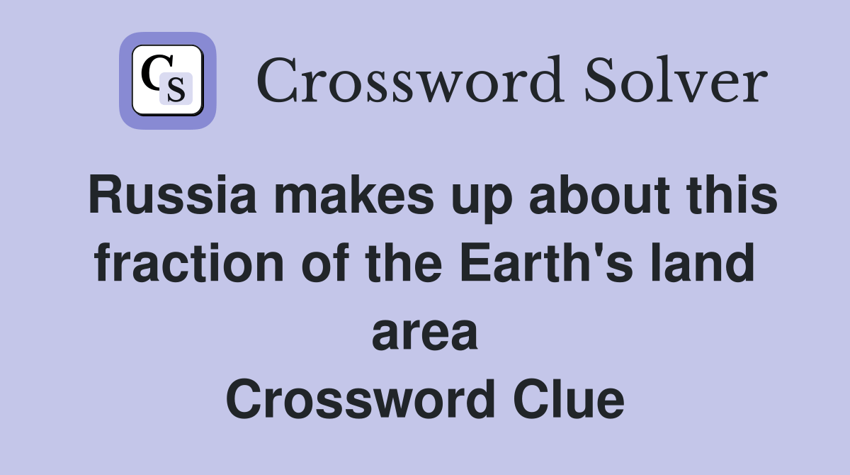 Russia makes up about this fraction of the Earth's land area